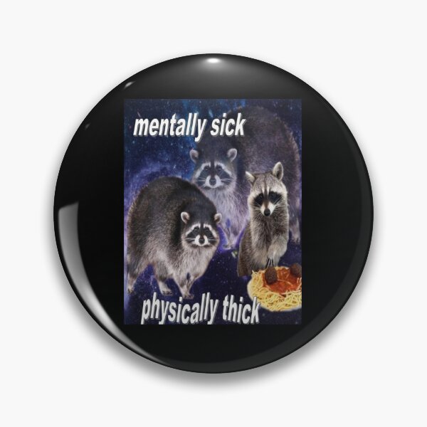 Item preview, MENTALLY SICK, PHYSICALLY THICK - funny raccoon quote  designed and sold by Tracyierce.