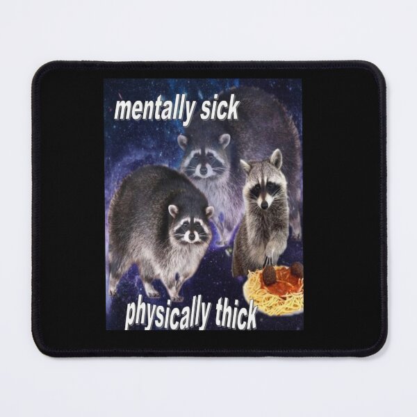 Item preview, MENTALLY SICK, PHYSICALLY THICK - funny raccoon quote designed and sold by Tracyierce.