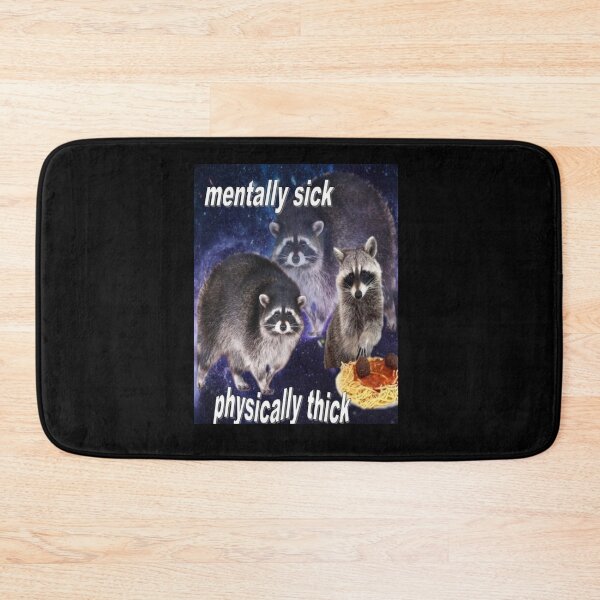 Item preview, MENTALLY SICK, PHYSICALLY THICK - funny raccoon quote  designed and sold by Tracyierce.