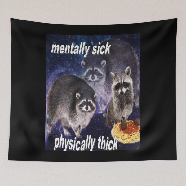 Item preview, MENTALLY SICK, PHYSICALLY THICK - funny raccoon quote  designed and sold by Tracyierce.