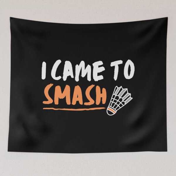 Item preview, I came to smash ba	 designed and sold by fsegncmai70.