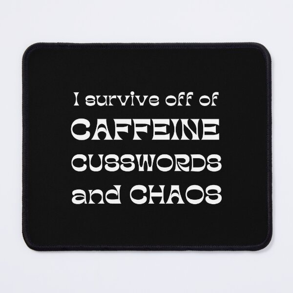 Item preview, Caffeine, cusswords and chaos designed and sold by Xmegatronnnx.