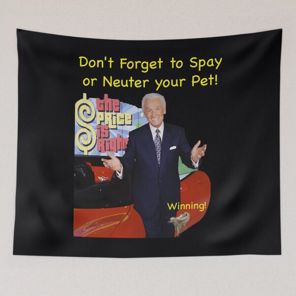 Item preview, Bob Barker Spay or Neuter Your Pet  . 	 designed and sold by czaryxuat44.