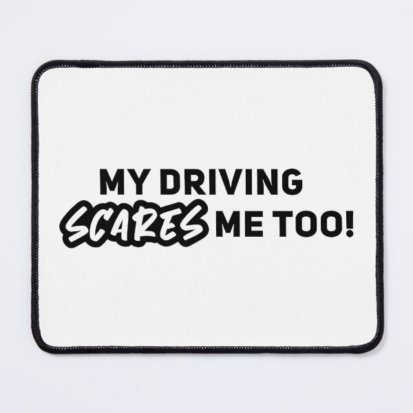 Item preview, My Driving Scares Me Too, Hilarious Car designed and sold by graphic-genie.