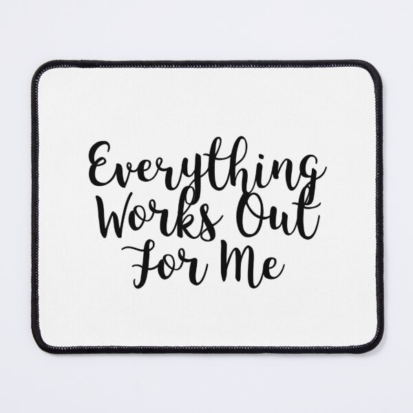 Item preview, Everything Works Out For Me designed and sold by daniellefultz.
