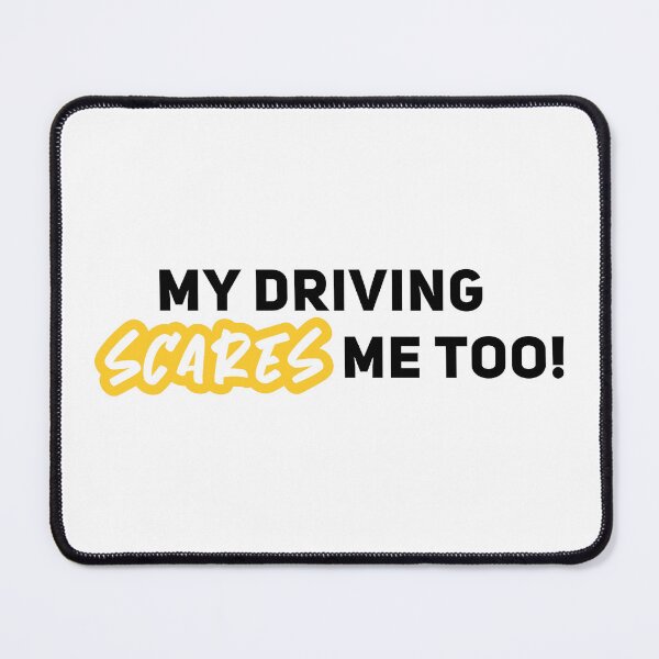 Item preview, My Driving Scares Me Too, Hilarious Car designed and sold by graphic-genie.