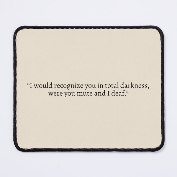 Item preview, I would recognize you in total darkness, were you mute and I deaf - The Song of Achilles Quote designed and sold by bubblytank.