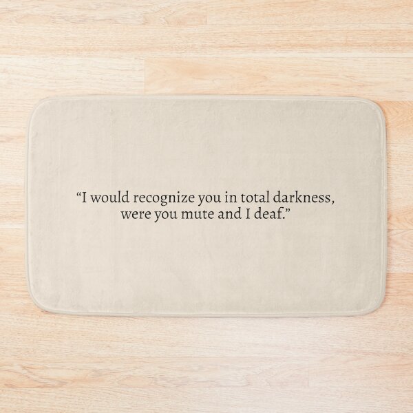 Item preview, I would recognize you in total darkness, were you mute and I deaf - The Song of Achilles Quote designed and sold by bubblytank.