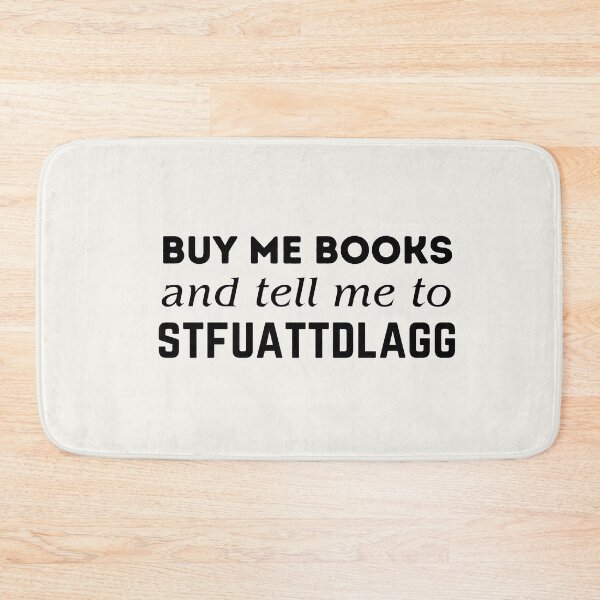Item preview, Buy Me Books and Tell Me to STFUATTDLAGG designed and sold by LunaRoseReads.