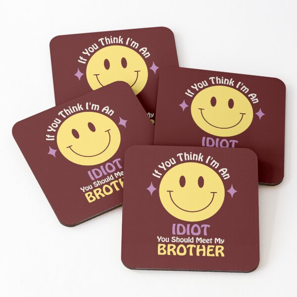 Item preview, Funny If You Think I_m An Idiot, You Should Meet My Brother designed and sold by geraldreidw.