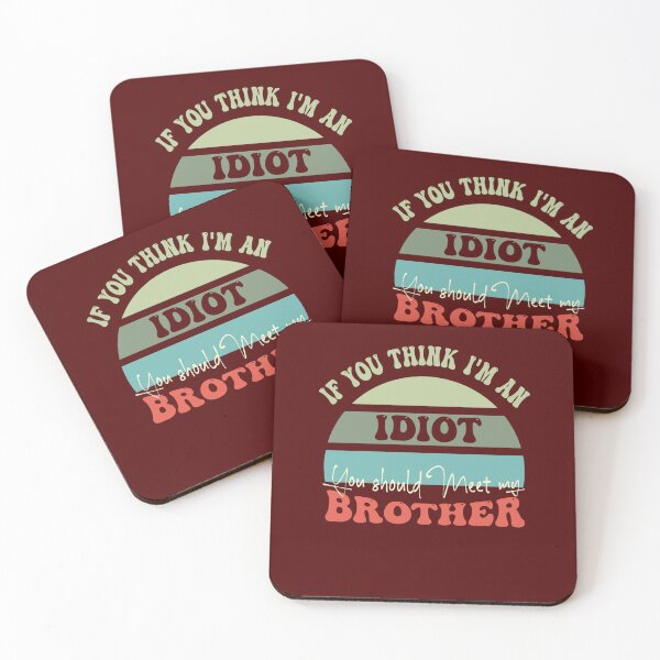 Item preview, Bold Expressive, If You Think I_m An Idiot, You Should Meet My Brother designed and sold by geraldreidw.
