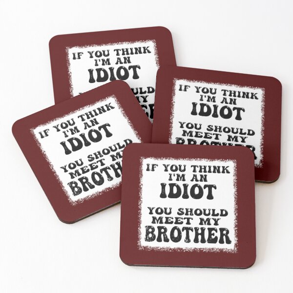 Item preview, Funny If You Think I_m An Idiot, You Should Meet My Brother Classic  designed and sold by geraldreidw.