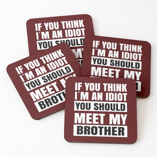 Item preview, If You Think I_m An Idiot You Should Meet My Brother    designed and sold by geraldreidw.