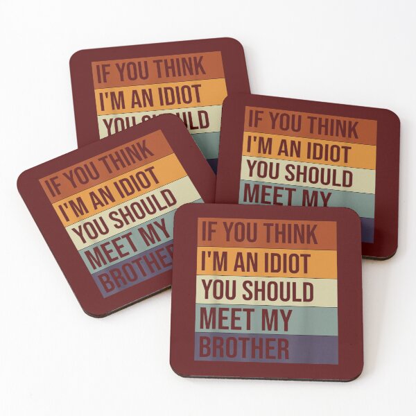 Item preview, If You Think I_m An Idiot You Should Meet My Brother HumorClassic  designed and sold by geraldreidw.
