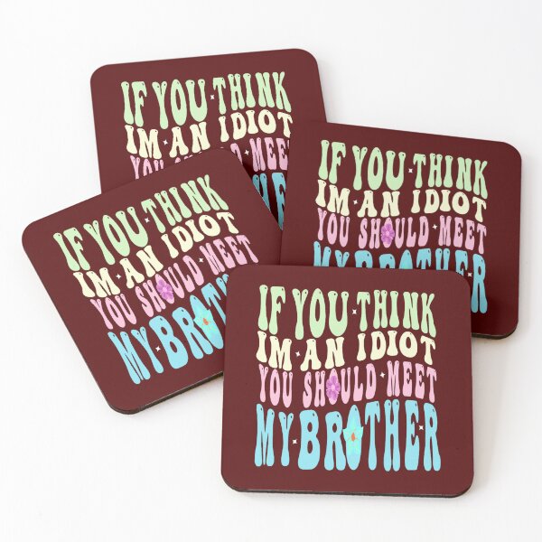 Item preview, If You Think I_m an idiot You should Meet My Brother, Funny brother designed and sold by geraldreidw.