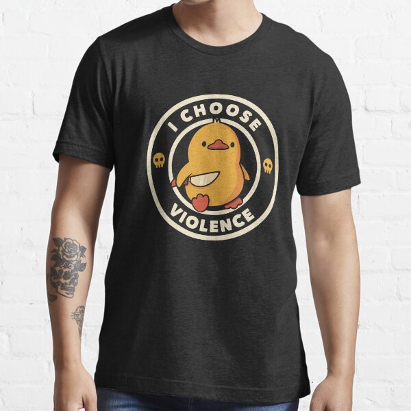 I Choose Violence Funny Duck by Tobe Fonseca Classic Essential T-Shirt