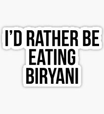 I'd Rather Be Eating Biryani Sticker