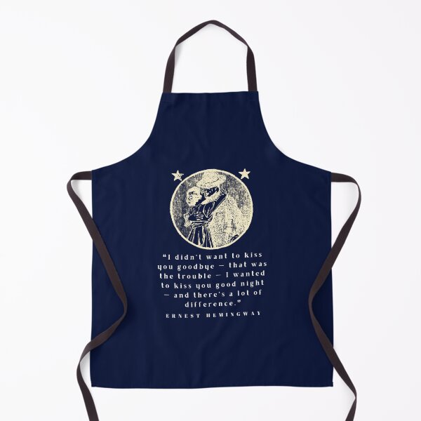 Item preview, Copy of Ernest Hemingway quote: I didn’t want to kiss you goodbye — that was the trouble... designed and sold by artbleed.
