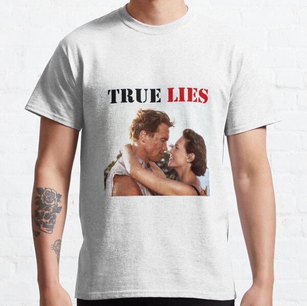 True Lies T-Shirts for Sale | Redbubble