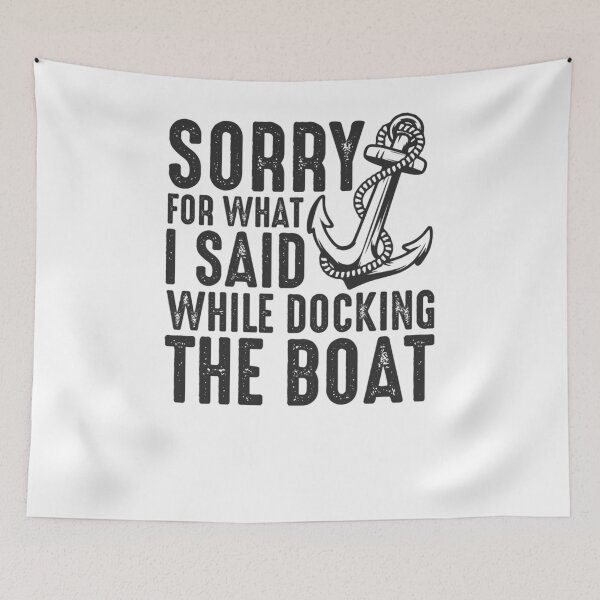 Item preview, Sorry for what I said while docking the boat funny sailing quote  	 designed and sold by kazqiftgcuc35.