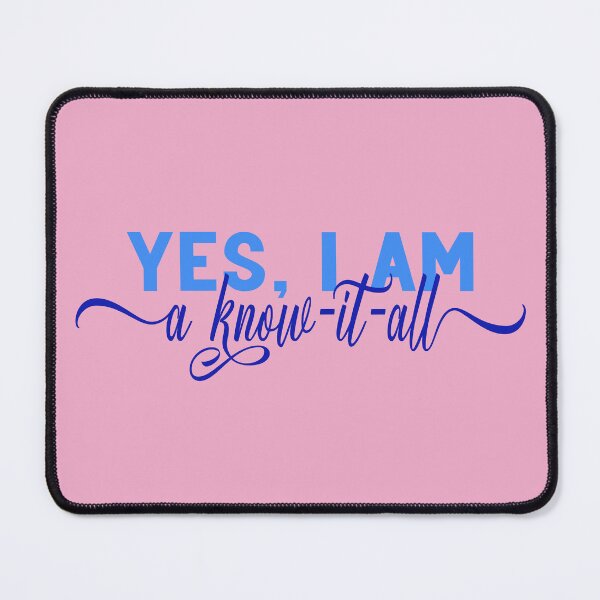 Item preview, Yes, I am a Know-It-All designed and sold by GirlGretchen.
