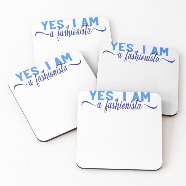 Item preview, Yes, I am a Fashionista designed and sold by GirlGretchen.