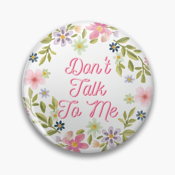 Item preview, Don't Talk to Me- Flowers designed and sold by nyccatmom.