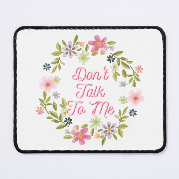 Item preview, Don't Talk to Me- Flowers designed and sold by nyccatmom.