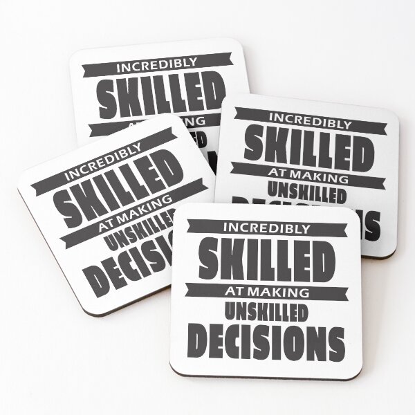 Item preview, Incredibly skilled at making unskilled decisions designed and sold by HandicraftArt.