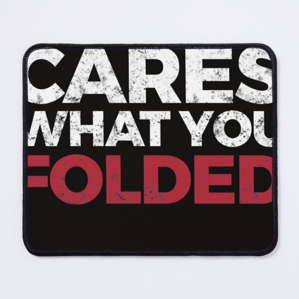 Item preview, Funny Poker Player - No one CARES what you folded! designed and sold by kodyfee.