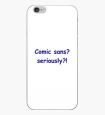 Comic sans? seriously?! iPhone Case
