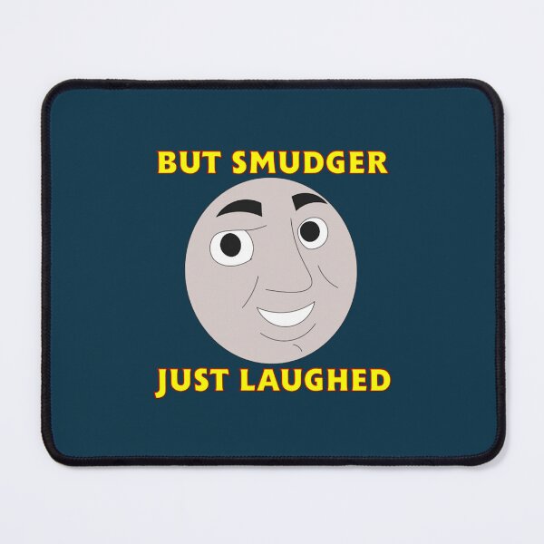 Item preview, But Smudger Just Laughed designed and sold by Tankengines.