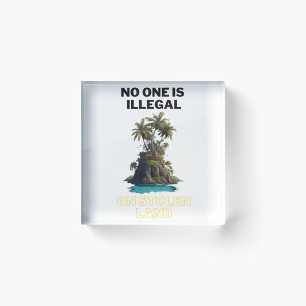 Item preview, no one is illegal on stolen land designed and sold by MethukaT.