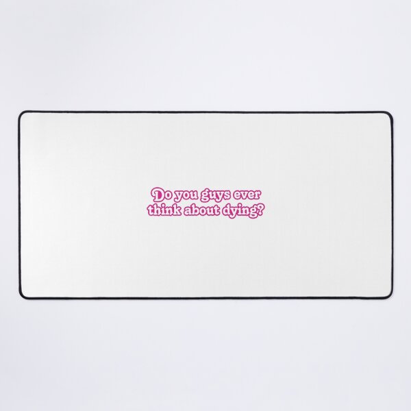 Item preview, Do You Guys Ever Think About Dying? designed and sold by kripalsutariya.