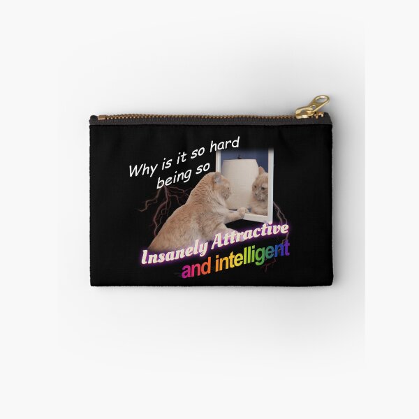 Item preview, Why Is It So Hard Being So Insanely Attractive And Intelligent Meme designed and sold by swankyswamprat.