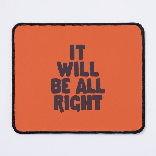 Item preview, It Will Be All Right by The Motivated Type in Orange and Black designed and sold by MotivatedType.