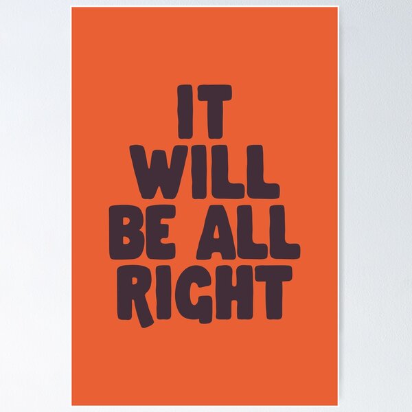 Item preview, It Will Be All Right by The Motivated Type in Orange and Black designed and sold by MotivatedType.