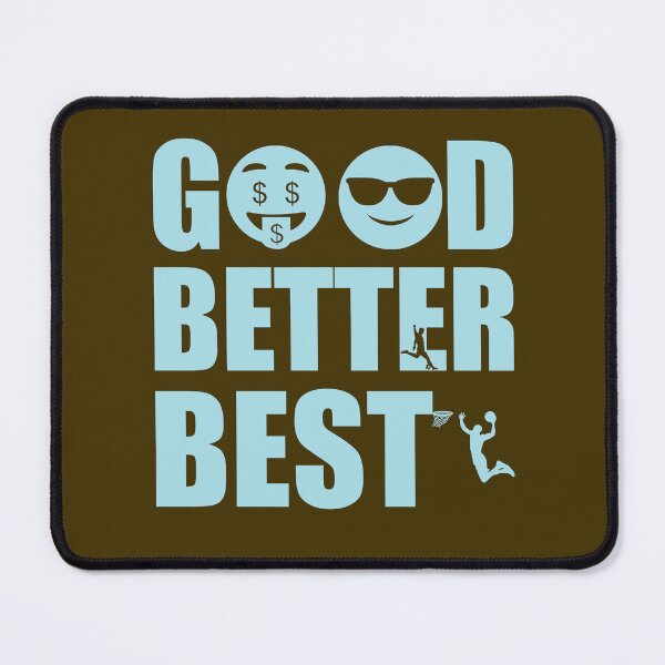 Item preview, Good , better , Best designed and sold by MHS DESIGNS.