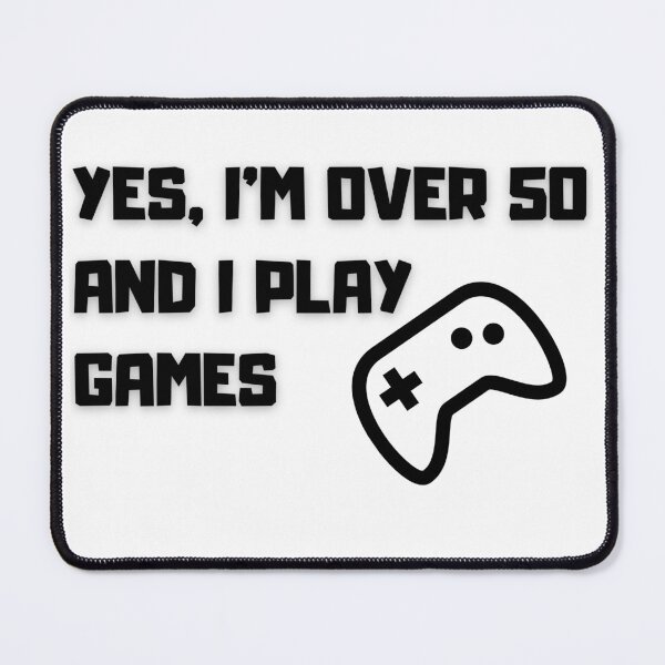 Item preview, Yes, I'm over 50 and I play games designed and sold by Kazujoshi-Art.