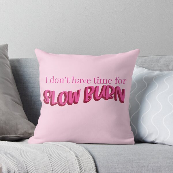 Item preview, I Don't Have Time For a Slow Burn - Slow Burn Romance - Hot Pink designed and sold by BookishNookish.