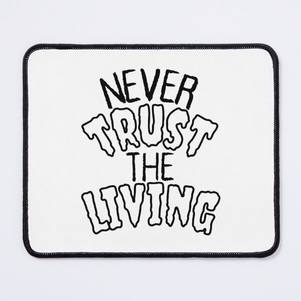 Item preview, Never Trust The Living designed and sold by YrtemmyS.