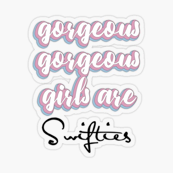 Gorgeous Swiftie Sticker