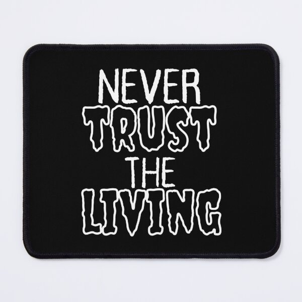 Item preview, Never Trust The Living designed and sold by YrtemmyS.
