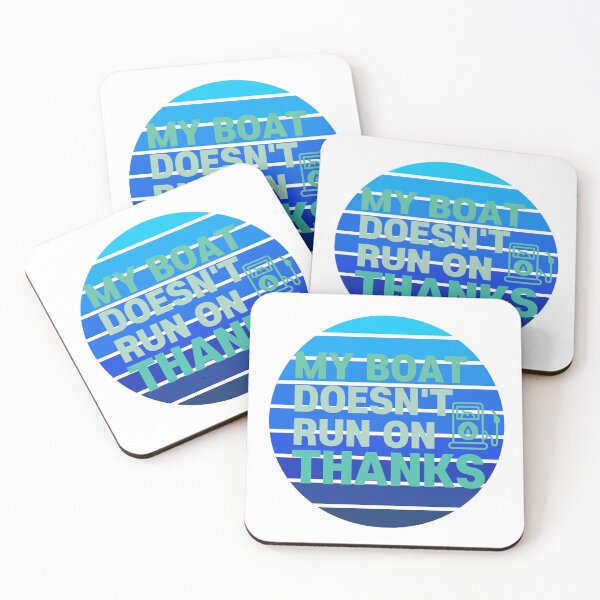 Item preview, MY BOAT DOESN'T RUN ON THANKS designed and sold by borabiii.
