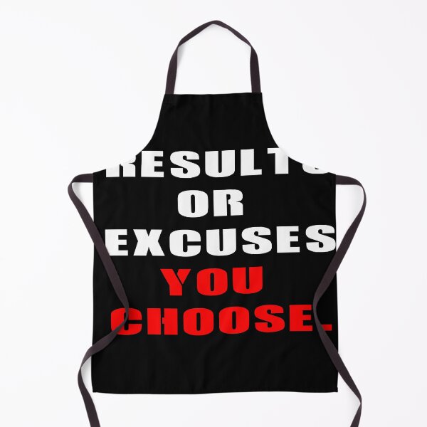 Item preview, Results or Excuses You choose designed and sold by creativeideaz.