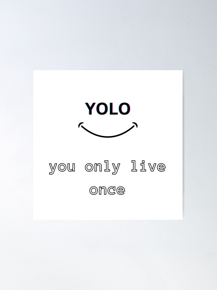 You Only Live Once Strokes Poster for Sale by ICheckmateThee