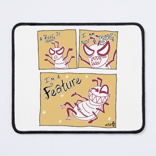 Item preview, Not a Bug. A Feature! designed and sold by MadSkullDesigns.