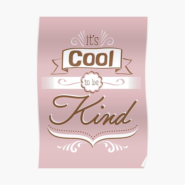 It's cool to be kind Poster