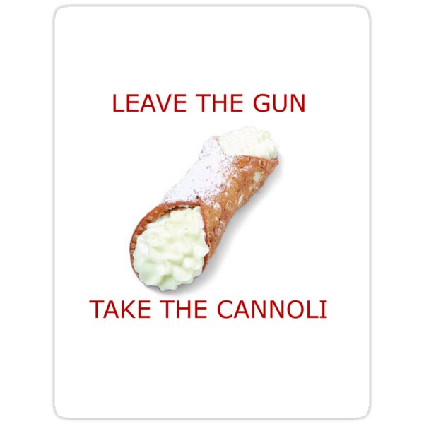  leave the gun take the cannoli stickers by haroldpotts redbubble