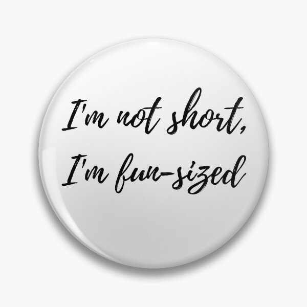 Item preview, I'm not short, I'm fun-sized designed and sold by 236design.